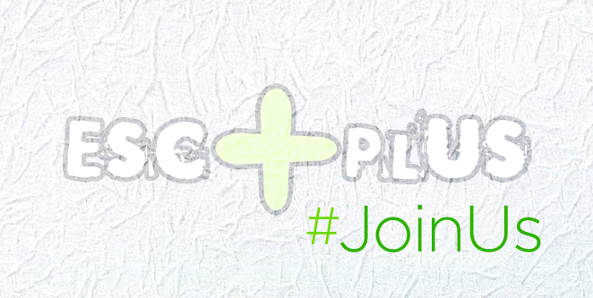 Esc-plus: #JoinUs and share your news! (Vacancies)