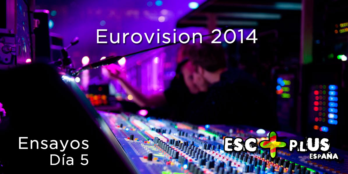 Eurovision 2014 Rehearsals (Day 6 – BIG 5 & Host Country)