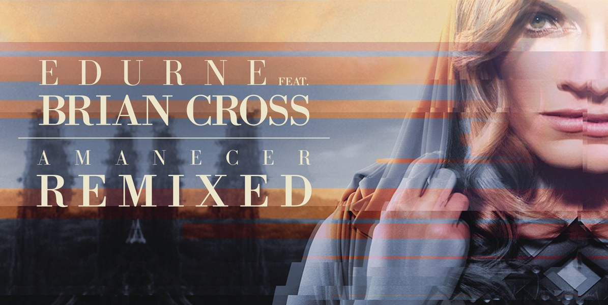 Spain: Brian Cross remixes Amanecer for Edurne!
