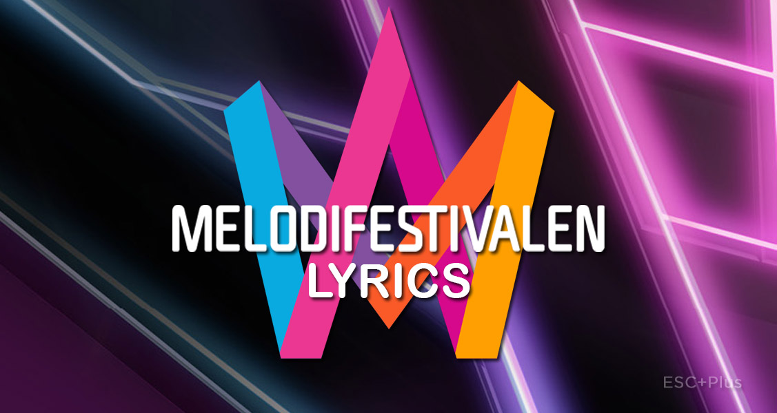 Sweden: Check the lyrics of Melodifestivalen Semi-Final 2
