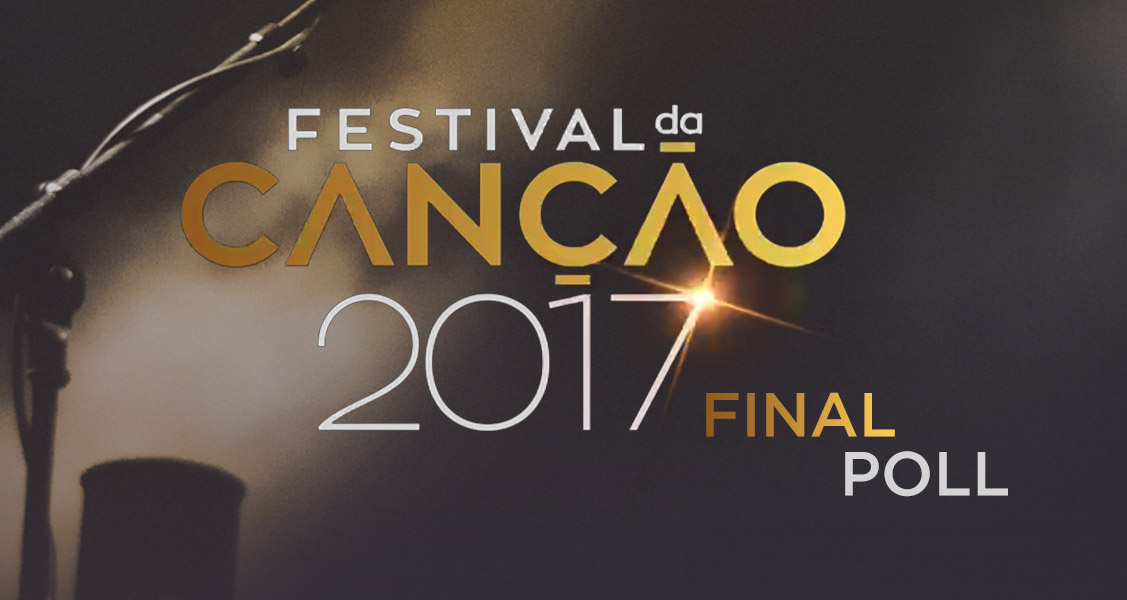 Portugal: Festival da Canção 2017 – Final (Poll)