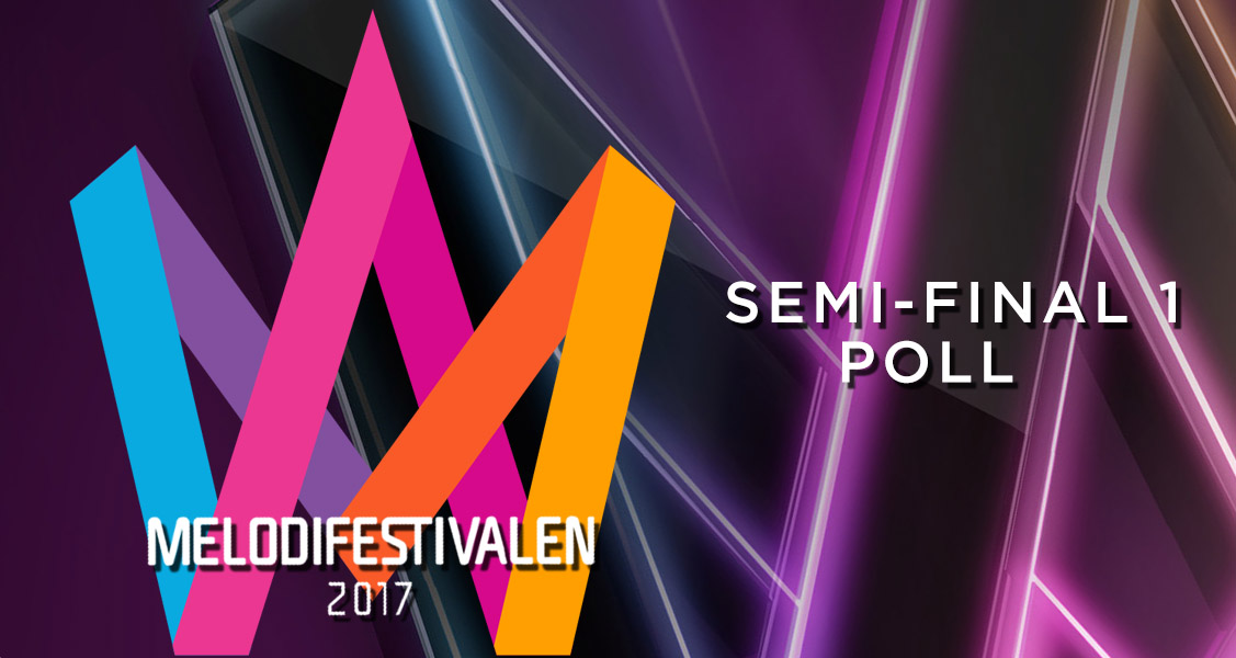 Sweden: Melodifestivalen 2017 – Semi-Final 1 (Poll)