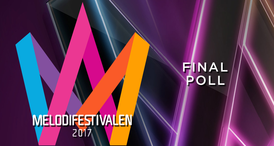 Sweden: Melodifestivalen 2017 – Final (Poll Results)