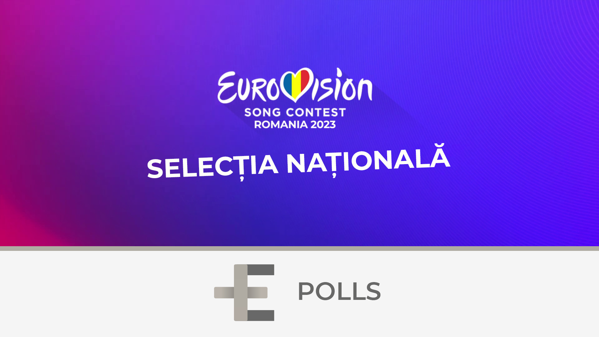 Sondaj: Cine ar trebui să reprezinte România la Eurovision 2023?